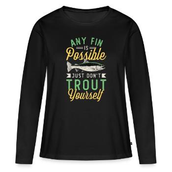 Trout Fishing Any Fin Is Possible Just Fly Fishing - Frauen Premium Bio Langarmshirt - Schwarz - Vorne - Julia (174cm)