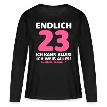 Endlich 23 Ich Kann Alles Ich Weiß Alles - Frauen Premium Bio Langarmshirt - Schwarz - Vorne - Julia (174cm)