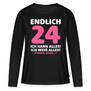 Endlich 24 Ich Kann Alles Ich Weiß Alles - Frauen Premium Bio Langarmshirt - Schwarz - Vorne - Julia (174cm)