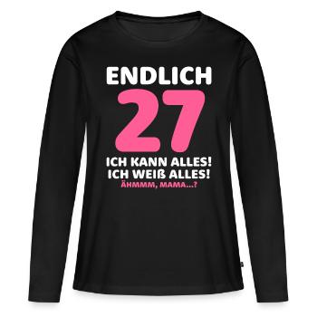 Endlich 27 Ich Kann Alles Ich Weiß Alles - Frauen Premium Bio Langarmshirt - Schwarz - Vorne - Julia (174cm)