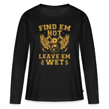 Find Em Hot Leave Em Wet Firefighter Fireman - Frauen Premium Bio Langarmshirt - Schwarz - Vorne - Julia (174cm)