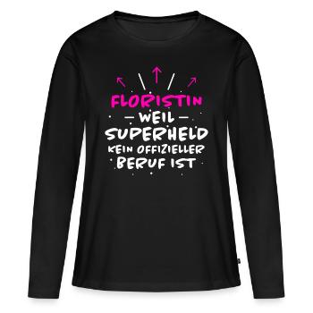 Floristin Spruch Floristik Witz Floristin Geschenk - Frauen Premium Bio Langarmshirt - Schwarz - Vorne - Julia (174cm)
