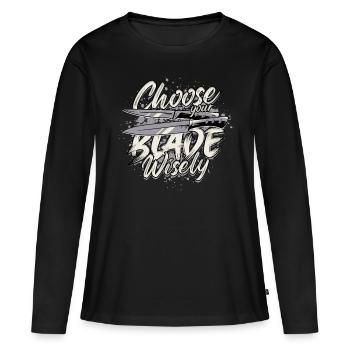 Messerwerfer Choose Your Blade Wisely - Frauen Premium Bio Langarmshirt - Schwarz - Vorne - Julia (174cm)