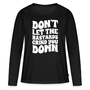 Ne laissez pas les bâtards vous broyer - T-shirt manches longues Premium bio Femme - noir - Devant - Julia (174cm)
