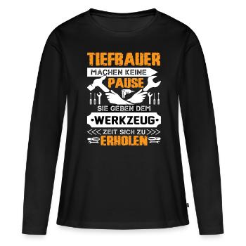 Tiefbauer Machen Keine Pause - Frauen Premium Bio Langarmshirt - Schwarz - Vorne - Julia (174cm)