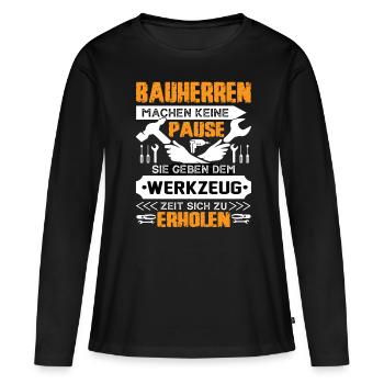 Bauherren Machen Keine Pause - Frauen Premium Bio Langarmshirt - Schwarz - Vorne - Julia (174cm)