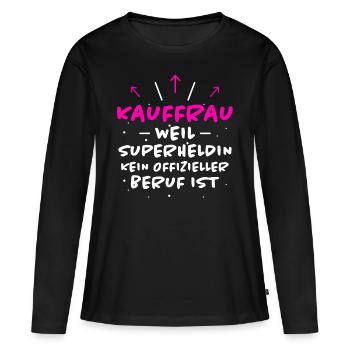 Kauffrau Spruch Verkäuferin Witz Kauffrau Geschenk - Frauen Premium Bio Langarmshirt - Schwarz - Vorne - Julia (174cm)