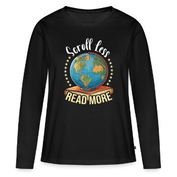 Literature Teacher Scroll Less Read More Reader - Frauen Premium Bio Langarmshirt - Schwarz - Vorne - Julia (174cm)