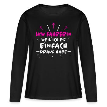 LKW Fahrerin Spruch Fun Lastwagenfahrerin Geschenk - Frauen Premium Bio Langarmshirt - Schwarz - Vorne - Julia (174cm)
