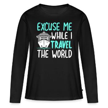 Excuse Me While I Travel The World - Frauen Premium Bio Langarmshirt - Schwarz - Vorne - Julia (174cm)