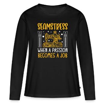 Tailor Passion Becomes Job Sewing Seamstress - Women's Premium Organic Long Sleeve Shirt - black - Front - Julia (174cm)