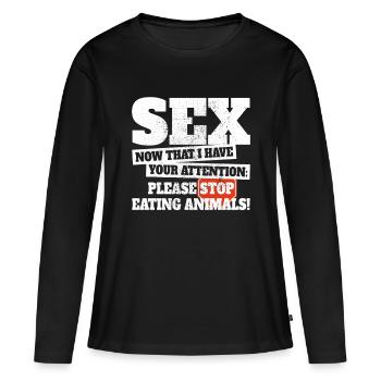 sexe maintenant j’ai ton attention arrête de manger des animaux - T-shirt manches longues Premium bio Femme - noir - Devant - Julia (174cm)