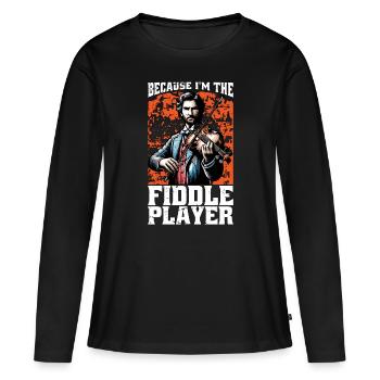 Fiddle Because I'm The Fiddle Musical Instrument - Women's Premium Organic Long Sleeve Shirt - black - Front - Julia (174cm)