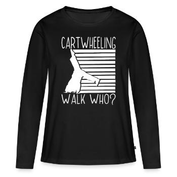 Cartwheeling Acrobat Cartwheeling No Walk - Frauen Premium Bio Langarmshirt - Schwarz - Vorne - Julia (174cm)
