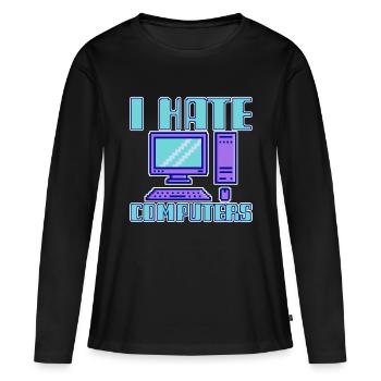 I Hate Computers 4 - Frauen Premium Bio Langarmshirt - Schwarz - Vorne - Julia (174cm)