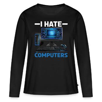 I Hate Computers - Frauen Premium Bio Langarmshirt - Schwarz - Vorne - Julia (174cm)