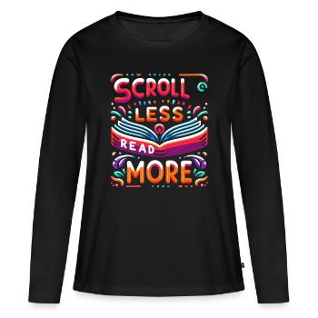 Scroll Less Read More 5 - Frauen Premium Bio Langarmshirt - Schwarz - Vorne - Julia (174cm)