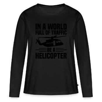 Dans un monde plein de trafic, soyez un pilote d’hélicoptère - T-shirt manches longues Premium bio Femme - noir - Devant - Julia (174cm)