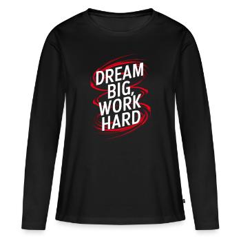 Rêver grand, travailler dur - T-shirt manches longues Premium bio Femme - noir - Devant - Julia (174cm)