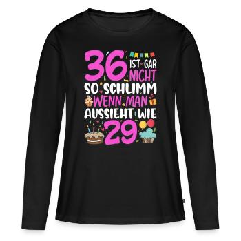 36 Ist Gar Nicht So Schlimm - Frauen Premium Bio Langarmshirt - Schwarz - Vorne - Julia (174cm)