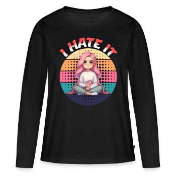 Periode Menstruation I Hate It - Frauen Premium Bio Langarmshirt - Schwarz - Vorne - Julia (174cm)