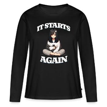Periode Menstruation It Starts Again - Frauen Premium Bio Langarmshirt - Schwarz - Vorne - Julia (174cm)