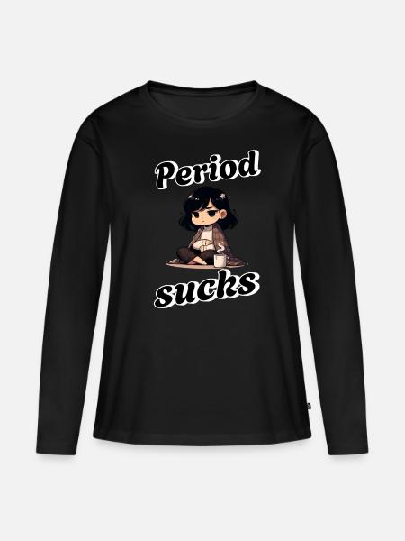 Menstruation: Period Sucks Atmospheric - Women's Premium Organic Long Sleeve Shirt - black