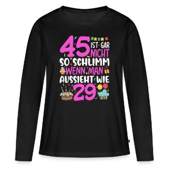 45 isn't so bad - Women's Premium Organic Long Sleeve Shirt - black - Front - Julia (174cm)