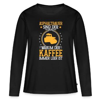 Le constructeur d’asphalte est la raison de la construction de routes - T-shirt manches longues Premium bio Femme - noir - Devant - Julia (174cm)