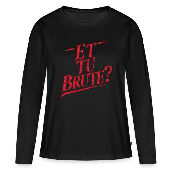 Et tu brute Jules César citation latine - T-shirt manches longues Premium bio Femme - noir - Devant - Julia (174cm)