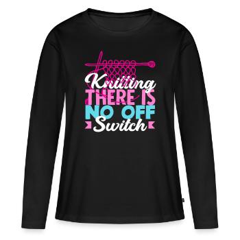 Knitting There is no off switch - Women's Premium Organic Long Sleeve Shirt - black - Front - Julia (174cm)
