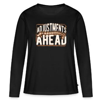 Chiropractor Physical Therapist Adjustments Ahead - Women's Premium Organic Long Sleeve Shirt - black - Front - Julia (174cm)