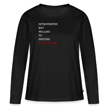 Introverti True Crime Crime Thriller Cadeau - T-shirt manches longues Premium bio Femme - noir - Devant - Julia (174cm)