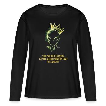 Étranger avec la couronne, tu as inventé l’esclavage - T-shirt manches longues Premium bio Femme - noir - Devant - Julia (174cm)