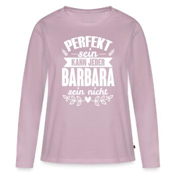Barbara - Perfekt Sein Kann Jeder Barbara Nicht - Frauen Premium Bio Langarmshirt - Altrosa - Vorne - Julia (174cm)
