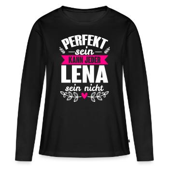Lena - Perfekt Sein Kann Jeder Lena Nicht - Frauen Premium Bio Langarmshirt - Schwarz - Vorne - Julia (174cm)