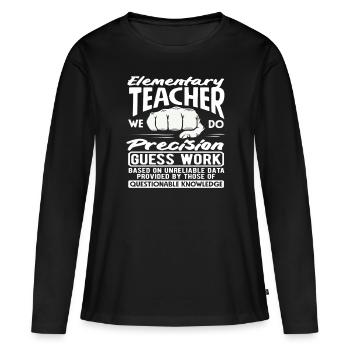 Enseignant à l’école primaire Précision Devinettes Travail Humour - T-shirt manches longues Premium bio Femme - noir - Devant - Julia (174cm)