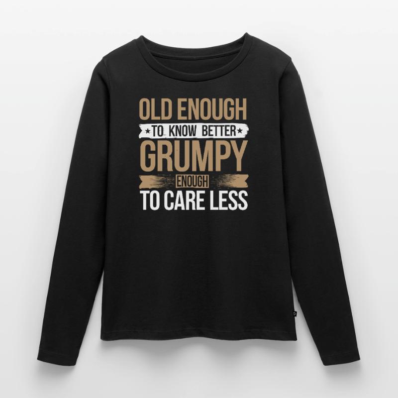 Grumpy Old Man Grumpy Women's Premium Organic Long Sleeve Shirt