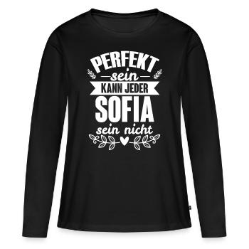Sofia - Perfekt Sein Kann Jeder Sofia Sein Nicht - Frauen Premium Bio Langarmshirt - Schwarz - Vorne - Julia (174cm)
