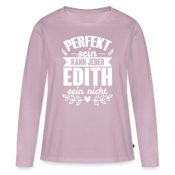 Edith - Perfekt Sein Kann Jeder Edith Sein Nicht - Frauen Premium Bio Langarmshirt - Altrosa - Vorne - Julia (174cm)