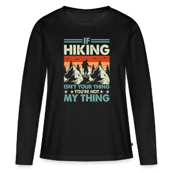 Funny Hiking Sayings Mountain Hiking Funny Hiking - Frauen Premium Bio Langarmshirt - Schwarz - Vorne - Julia (174cm)