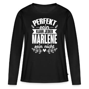 Marlene - Perfekt Sein Kann Jeder Marlene Nicht - Frauen Premium Bio Langarmshirt - Schwarz - Vorne - Julia (174cm)