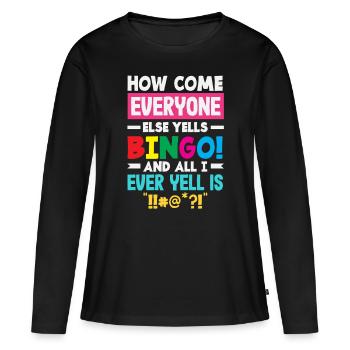 Pourquoi tout le monde crie bingo et je gronde - T-shirt manches longues Premium bio Femme - noir - Devant - Julia (174cm)