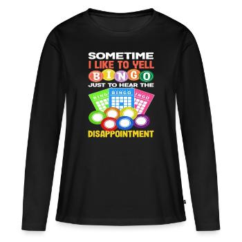 Parfois, j’appelle le bingo pour déception - T-shirt manches longues Premium bio Femme - noir - Devant - Julia (174cm)