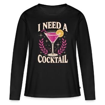 I need a cocktail - Women's Premium Organic Long Sleeve Shirt - black - Front - Julia (174cm)
