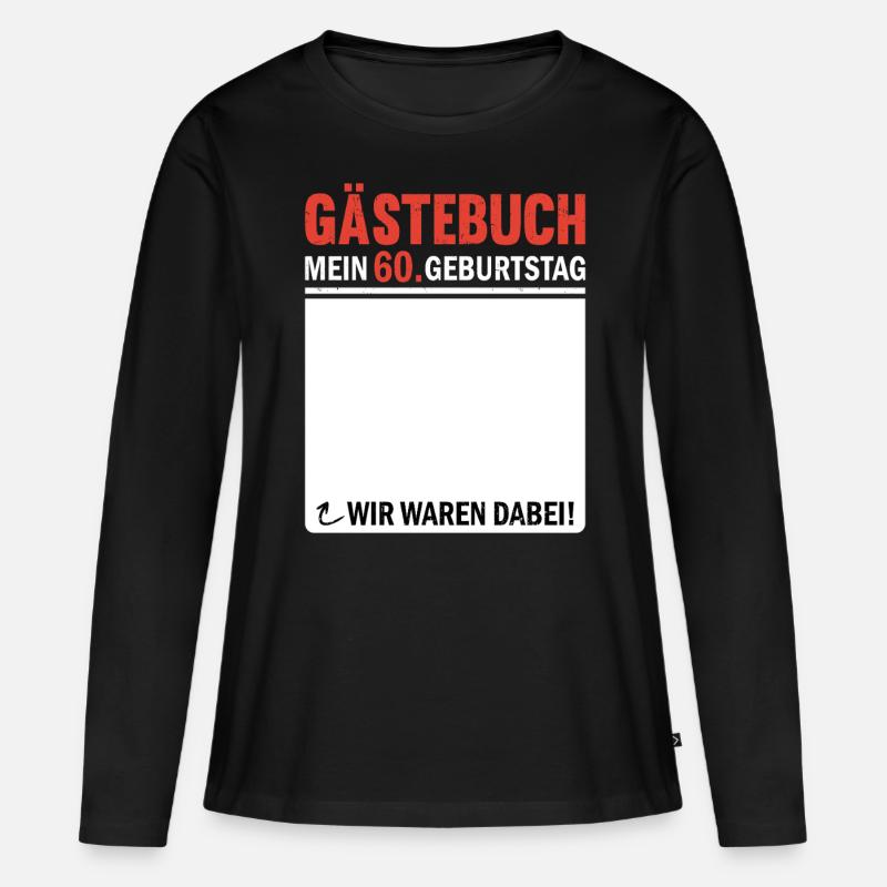 Gästebuch 60 Geburtstag Wir Waren Dabei - Frauen Premium Bio Langarmshirt - Schwarz