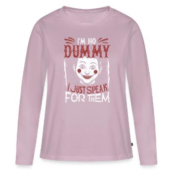 Puppeteer I'm No Dummy I Just Speak For Them - Women's Premium Organic Long Sleeve Shirt - dusky pink - Front - Julia (174cm)