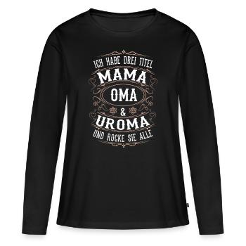 J’ai trois titres : Maman, Mamie et arrière-grand-mère, Fête des mères - T-shirt manches longues Premium bio Femme - noir - Devant - Julia (174cm)