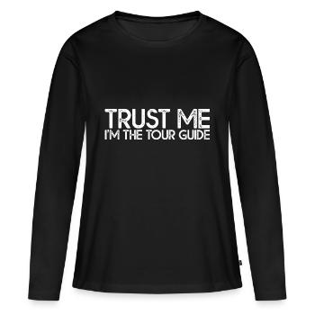 Croyez-moi, je suis le guide touristique 4 - T-shirt manches longues Premium bio Femme - noir - Devant - Julia (174cm)