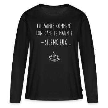 Le Café Silencieux Le Meilleur Humour Femme - T-shirt manches longues Premium bio Femme - noir - Devant - Julia (174cm)